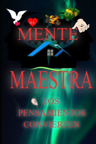 Mente Maestra: Los Pensameintos Convierten