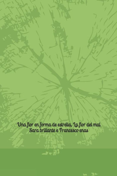 Una flor en forma de estrella: la flor del mal