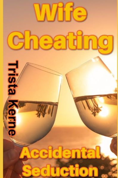 Wife Cheating: Accidental Seduction