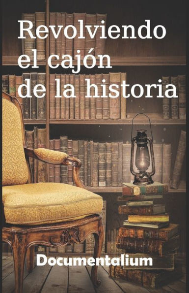 Revolviendo el cajÃ³n de la historia