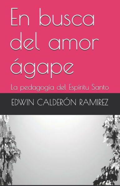 En busca del amor Ã¡gape: La pedagogÃ­a del EspÃ­ritu Santo