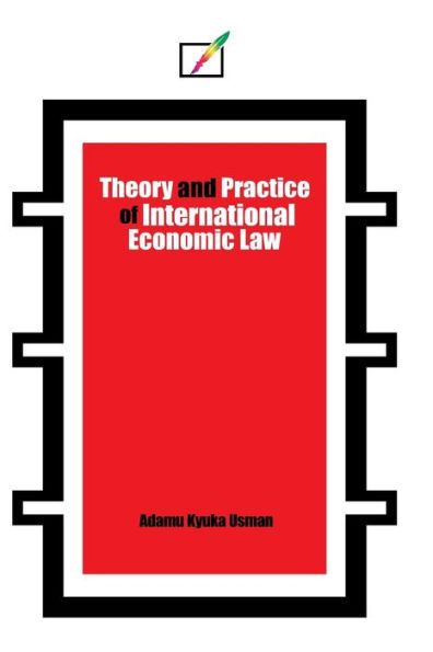 Theory and Practice of International Economic Law