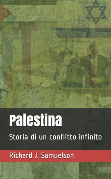 Palestina: Storia di un conflitto infinito