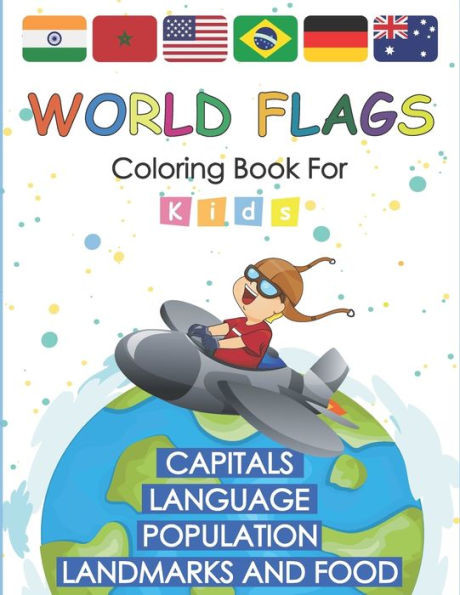 World Flags Coloring Book for kids: Learn and Color all countries of the world with color guides to help.