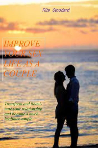 Improve Your Sex Life As A Couple