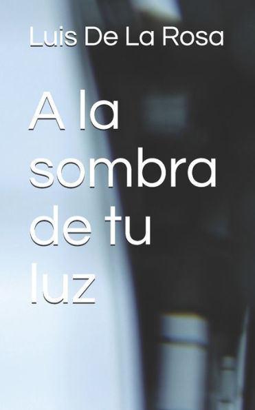 A la sombra de tu luz