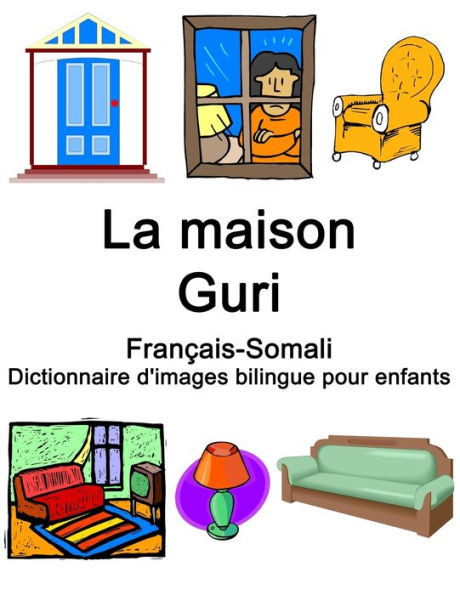Français-Somali La maison / Guri Dictionnaire d'images bilingue pour enfants