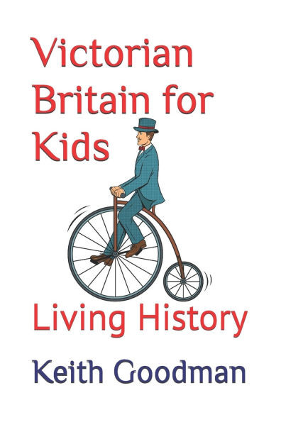 Victorian Britain for Kids: Living History Large Print