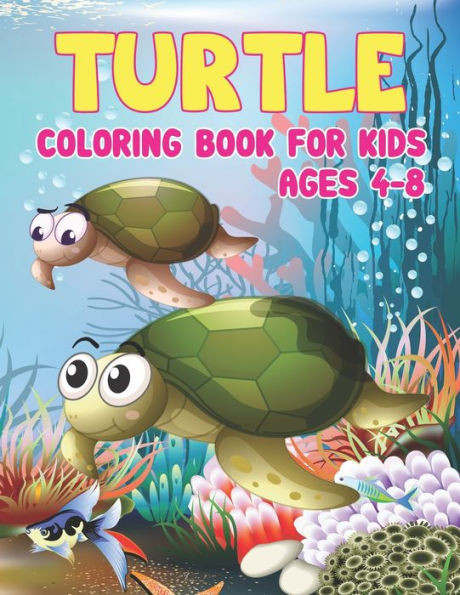 Turtle Coloring Book for Kids Ages 4-8: Turtle Coloring Book - Turtle Activity Book for Kids Ages 4-8, Fun Facts about Tortoises & Turtles
