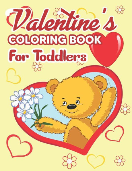 Valentine's Coloring Book for Toddlers: Valentine's Day Coloring Book - Fun Valentine Books For Toddlers, Valentine's Day Coloring Book of Hearts, Che