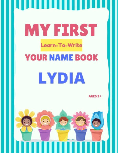 My First Learn-To-Write Your Name Book: Lydia