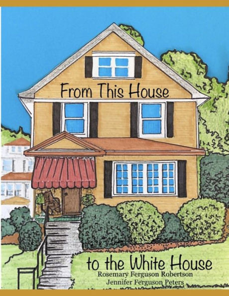 From This House to the White House