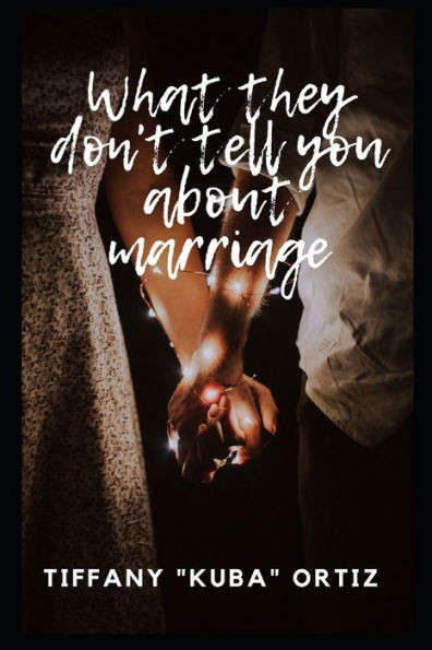 What They Don't Tell You About Marriage