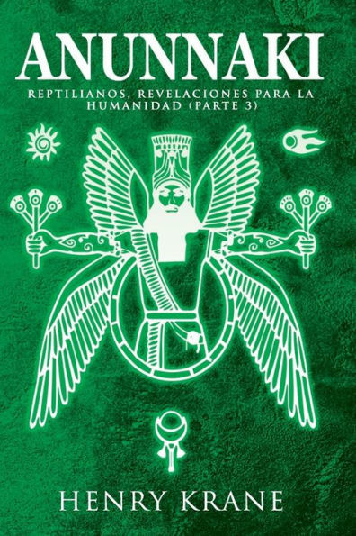 Anunnaki: Reptilianos, Revelaciones para la Humanidad (Parte 3)