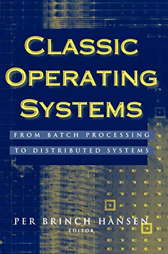 Classic Operating Systems: From Batch Processing To Distributed Systems