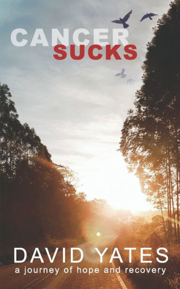 Cancer Sucks: a journey of hope and recovery