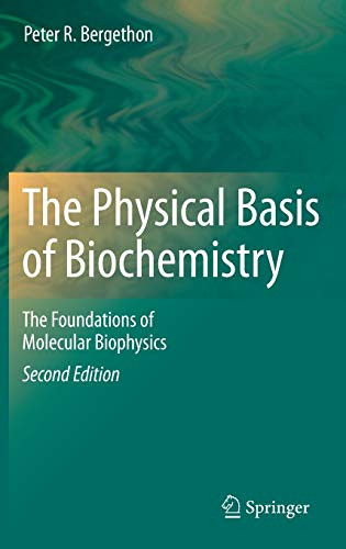 The Physical Basis Of Biochemistry: The Foundations Of Molecular Biophysics