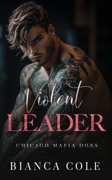 Violent Leader: A Dark Enemies to Lovers Captive Mafia Romance