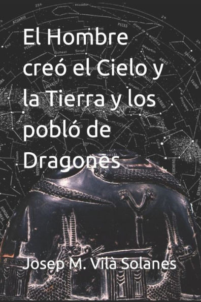 El Hombre creÃ³ el Cielo y la Tierra y los poblÃ³ de Dragones