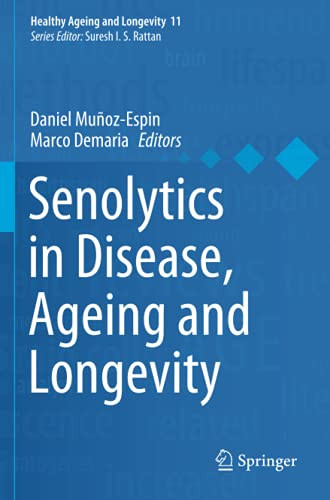 Senolytics In Disease, Ageing And Longevity (Healthy Ageing And Longevity)
