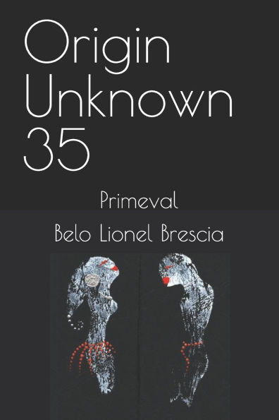 Origin Unknown 35: Primeval