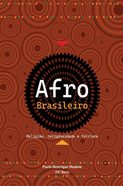 Afro Brasileiro: ReligiÃ£o, religiosidade e folclore