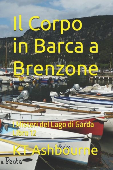 Il Corpo in Barca a Brenzone: I Misteri del Lago di Garda Libro 12