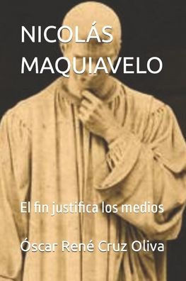 NicolÃ¡s Maquiavelo: El fin justifica los medios