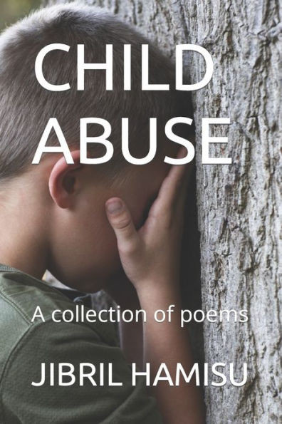 Child Abuse: A collection of poems