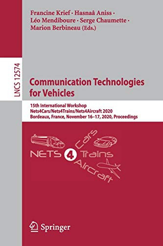 Communication Technologies For Vehicles: 15Th International Workshop, Nets4Cars/Nets4Trains/Nets4Aircraft 2020, Bordeaux, France, November 16Â17, ... (Lecture Notes In Computer Science, 12574)