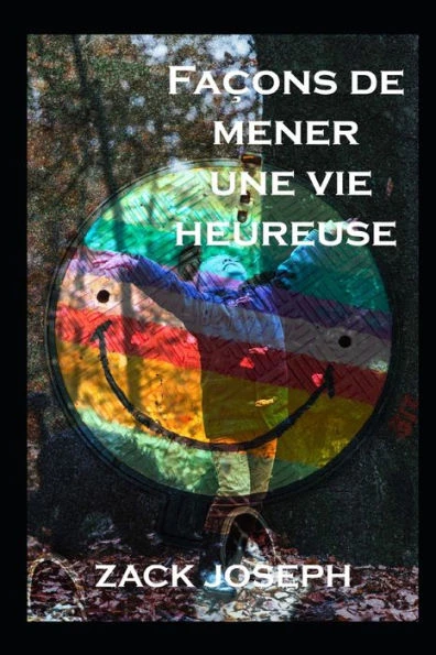 façons de mener une vie heureuse