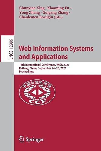 Web Information Systems And Applications: 18Th International Conference, Wisa 2021, Kaifeng, China, September 24Â26, 2021, Proceedings (Lecture Notes In Computer Science, 12999)