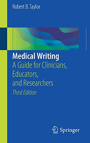 Medical Writing: A Guide For Clinicians, Educators, And Researchers