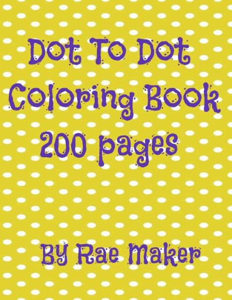 Dot to Dot Coloring Book 200 Pages