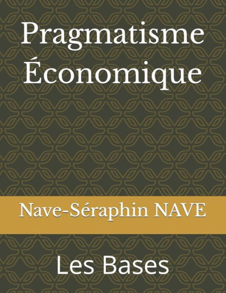 Pragmatisme Ã‰conomique: Les Bases