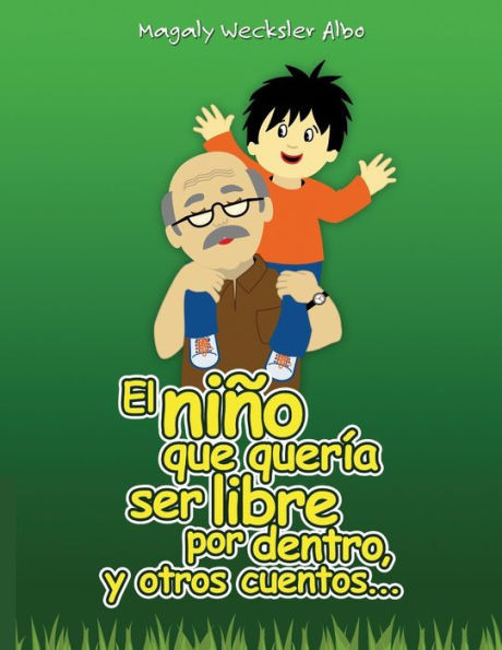 El niño que quería ser libre por dentro y otros cuentos