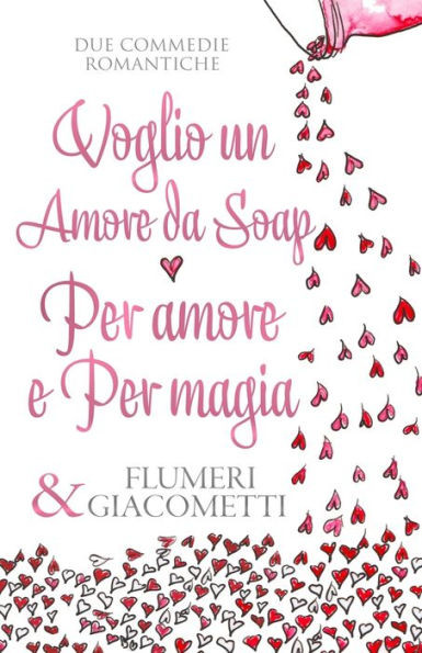 Voglio un Amore da Soap e Per Amore e per Magia