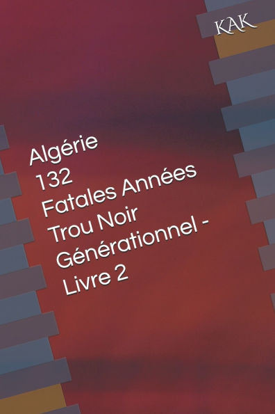 132 Fatales années Trou noir générationel - Livre 2