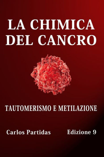 La Chimica del Cancro: Tautomerismo E Metilazione