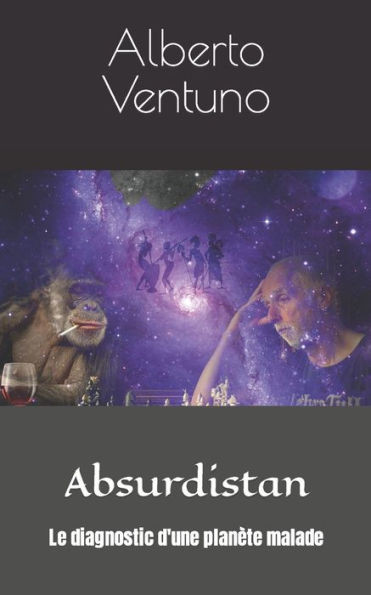 Absurdistan: Le diagnostic d'une planÃ¨te malade