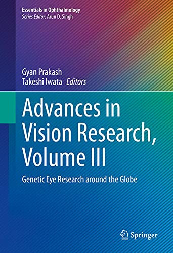 Advances In Vision Research, Volume Iii: Genetic Eye Research Around The Globe (Essentials In Ophthalmology)