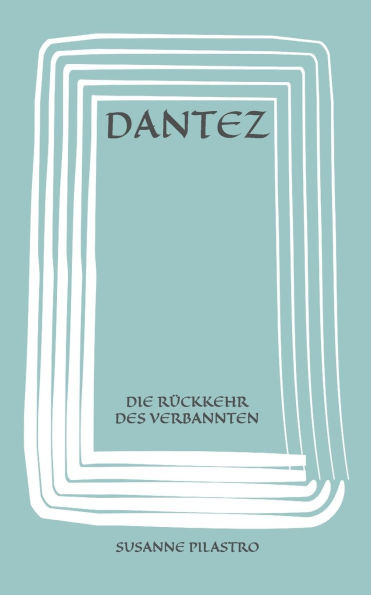Dantez: Die RÃ¼ckkehr des Verbannten