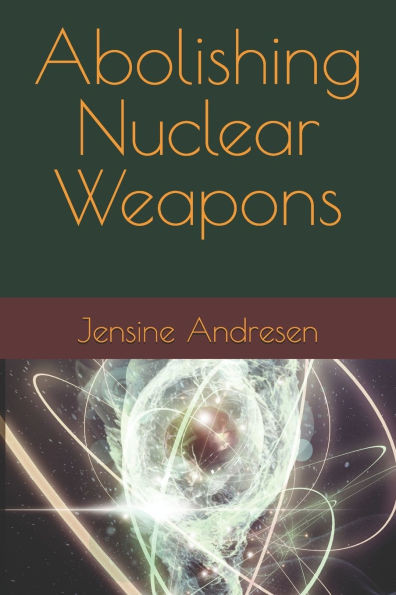 Abolishing Nuclear Weapons: The Argument for Unilateral Restraint