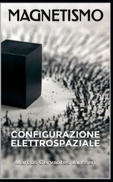 Magnetismo: Configurazione elettrospaziale
