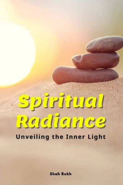 Spiritual Radiance: Unveiling the Inner Light