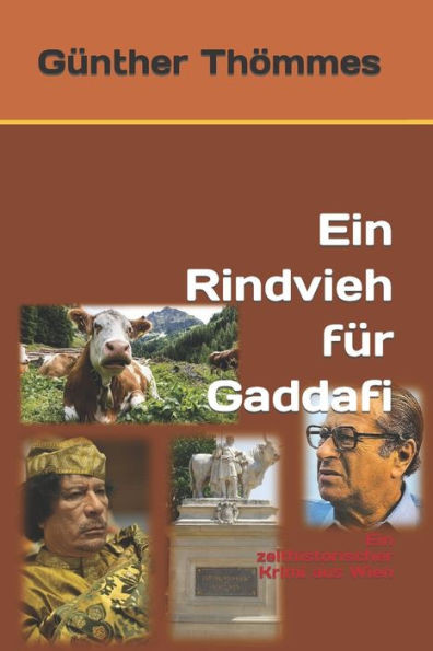 Ein Rindvieh für Gaddafi: Zeithistorischer Krimi aus Wien