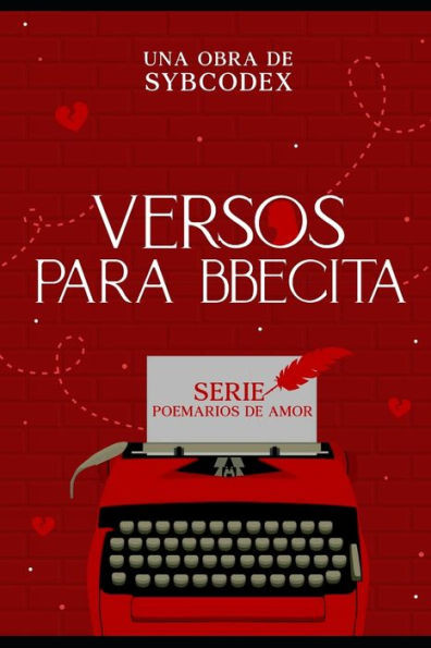 Versos para Bbcita: Poemario de amor XI