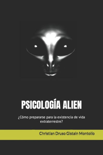 PsicologÃ­a Alien: Â¿CÃ³mo prepararse para la existencia de vida extraterrestre?