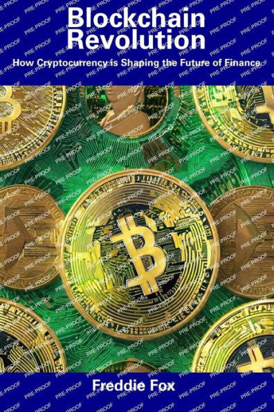 Blockchain Revolution: How Cryptocurrency is Shaping the Future of Finance