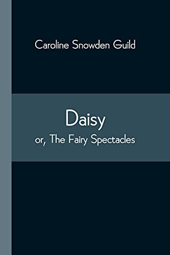 Daisy; Or, The Fairy Spectacles